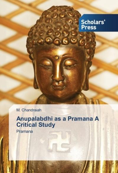Anupalabdhi as a Pramana A Critical Study