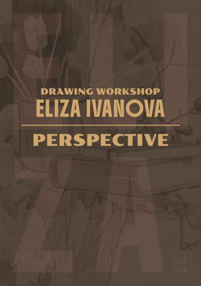 Drawing Workshop with Eliza Ivanova: Perspective