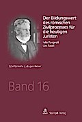 Der Bildungswert des römischen Zivilprozesses für die heutigen Juristen