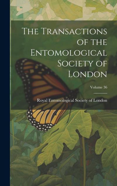 The Transactions of the Entomological Society of London; Volume 36