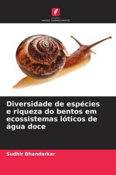 Diversidade de espécies e riqueza do bentos em ecossistemas lóticos de água doce
