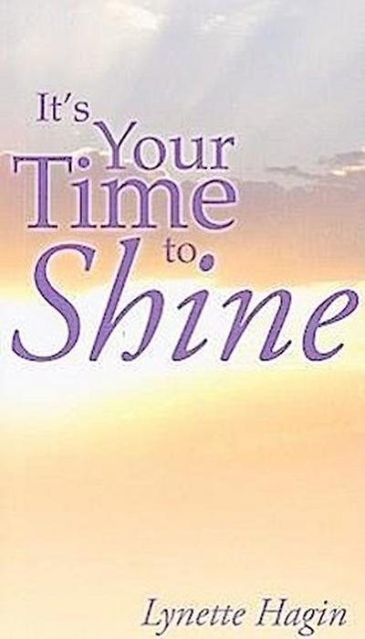 It’s Your Time to Shine