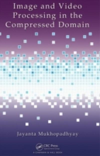 Image and Video Processing in the Compressed Domain