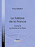 Le Folk-Lore de la France