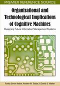 Organizational and Technological Implications of Cognitive Machines: Designing Future Information Management Systems