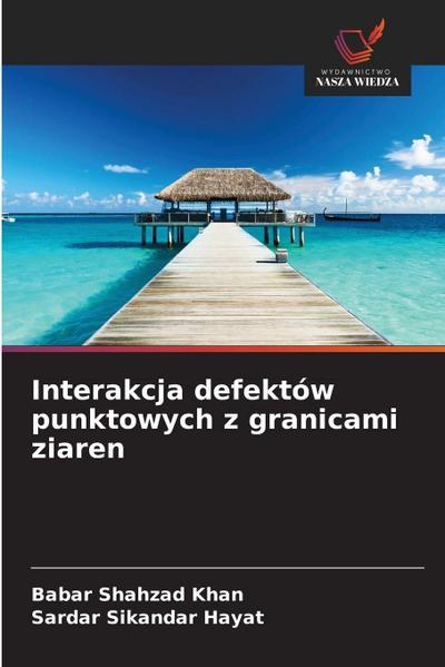 Interakcja defektów punktowych z granicami ziaren
