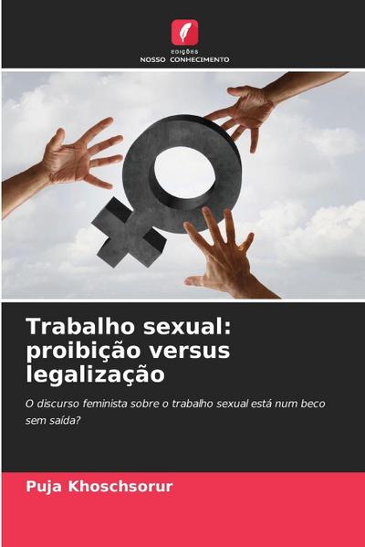 Trabalho sexual: proibição versus legalização