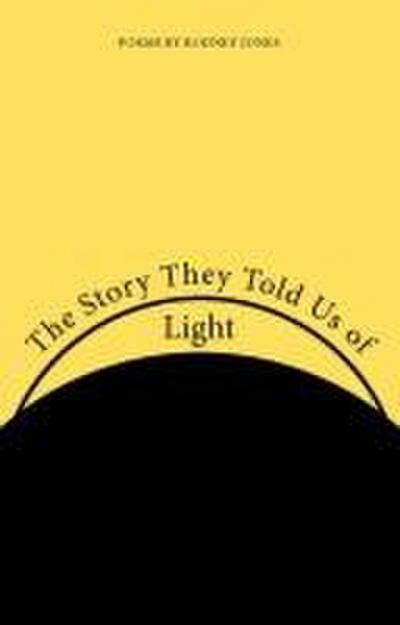 The Story They Told Us of Light