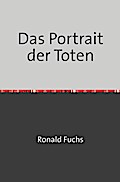 Das Portrait der Toten