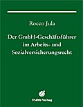 Der GmbH-Geschäftsführer im Arbeits- und Sozialversicherungsrecht