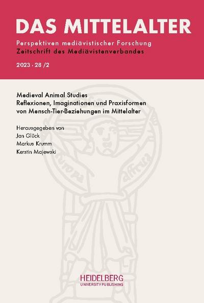 Das Mittelalter. Perspektiven mediävistischer                                                  Forschung: Zeitschrift... / 2023, Band 28, Heft                                                  2