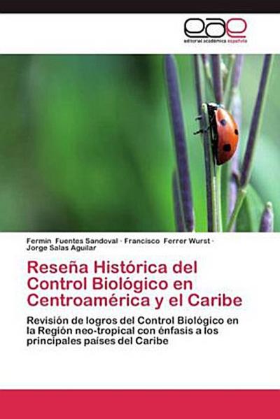 Reseña Histórica del Control Biológico en Centroamérica y el Caribe