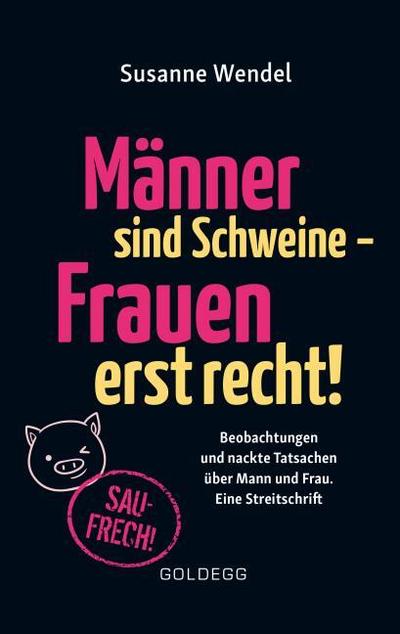 Männer sind Schweine - Frauen erst recht