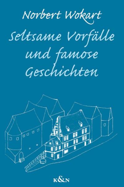 Seltsame Vorfälle und famose Geschichten