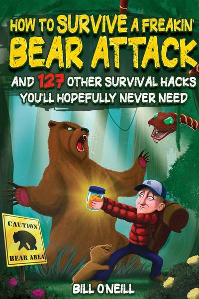 How To Survive A Freakin’ Bear Attack