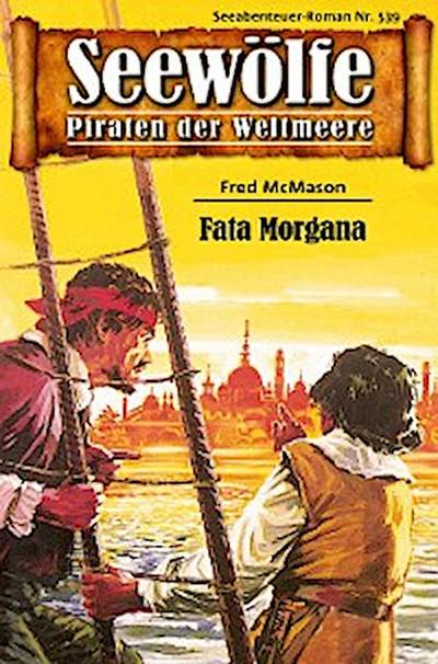 Seewölfe - Piraten der Weltmeere 539