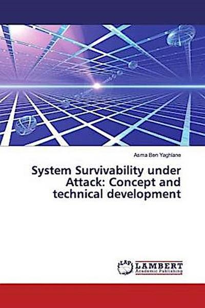 System Survivability under Attack: Concept and technical development