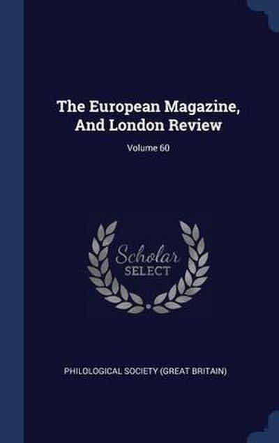 The European Magazine, And London Review; Volume 60