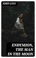 Endymion, The Man in the Moon
