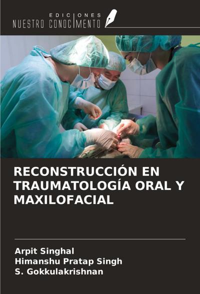 RECONSTRUCCIÓN EN TRAUMATOLOGÍA ORAL Y MAXILOFACIAL