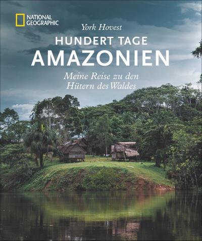 Hundert Tage Amazonien
