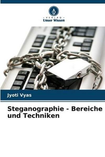Steganographie - Bereiche und Techniken