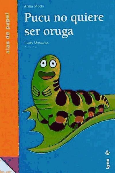 Pucu no quiere ser oruga