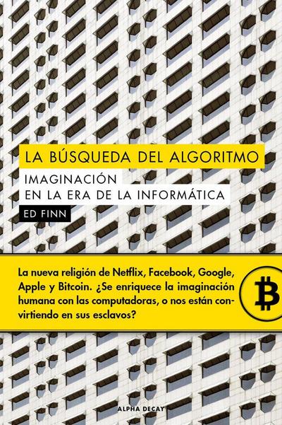 La búsqueda del algoritmo : imaginacion en la era de la informática