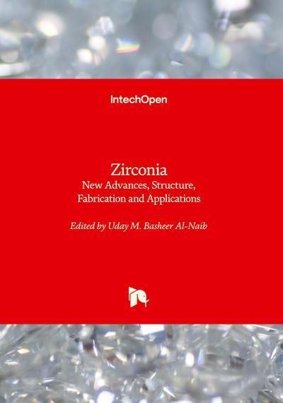 Zirconia - New Advances, Structure, Fabrication and Applications