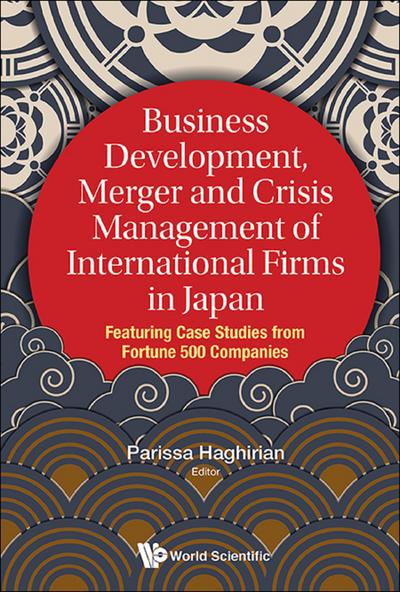 BUSINESS DEVELOP, MERGER & CRISIS MGMT OF INTL FIRMS IN JPN
