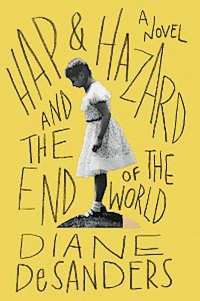 Hap and Hazard and the End of the World