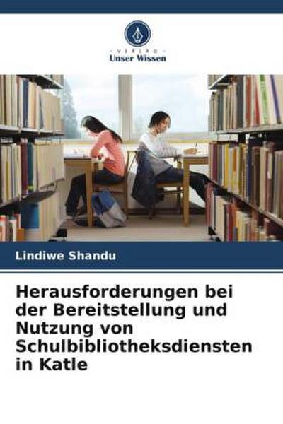 Herausforderungen bei der Bereitstellung und Nutzung von Schulbibliotheksdiensten in Katle