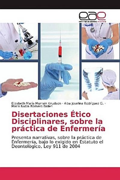 Disertaciones Ético Disciplinares, sobre la práctica de Enfermería