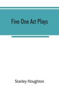 Five one act plays; The dear departed-fancy free the master of the house-phipps the fifth commandment