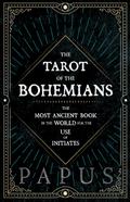 The Tarot of the Bohemians - The Most Ancient Book in the World for the Use of Initiates