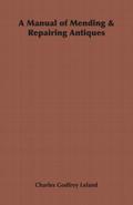 A Manual of Mending & Repairing Antiques