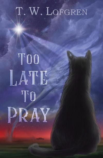Too Late to Pray