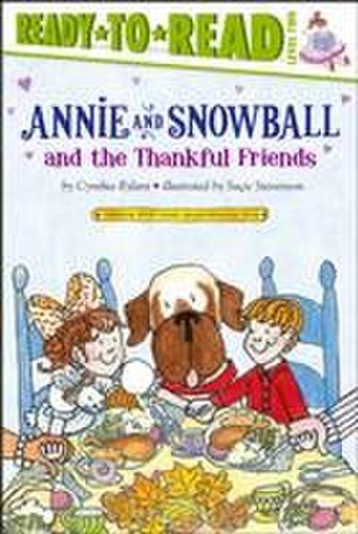 Annie and Snowball and the Thankful Friends