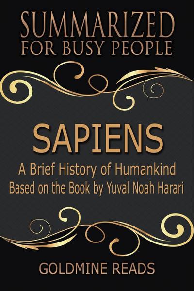 Sapiens - Summarized for Busy People: A Brief History of Humankind: Based on the Book by Yuval Noah Harari