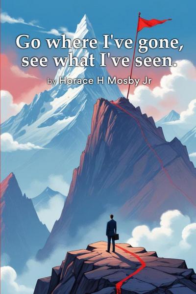 Go Where I’ve Gone, See What I’ve Seen.