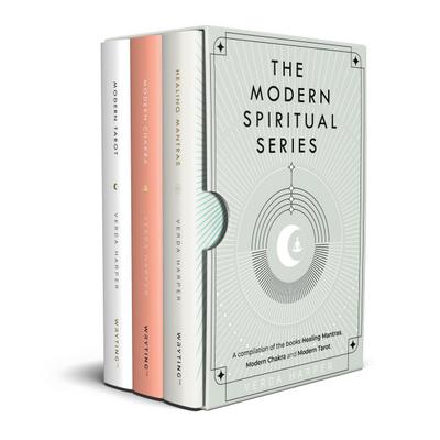 The Modern Spiritual Series: A Compilation of the Books Healing Mantras, Modern Chakra and Modern Tarot
