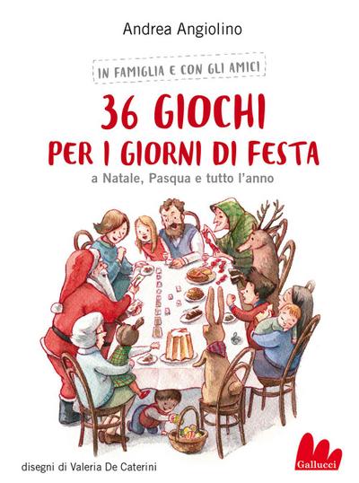36 giochi per i giorni di festa. A Natale, Pasqua e tutto l’anno