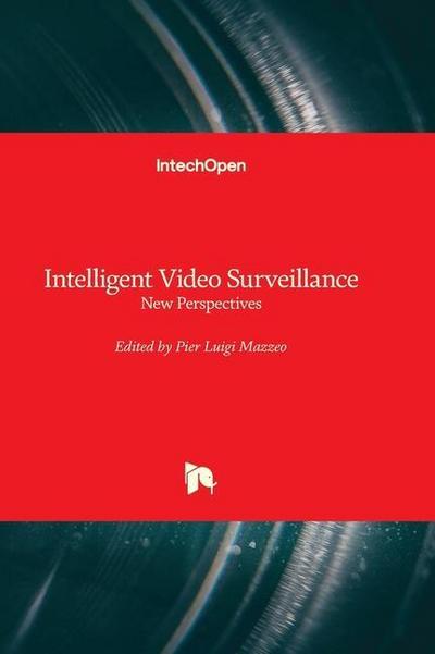Intelligent Video Surveillance - New Perspectives