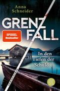 Grenzfall – In den Tiefen der Schuld von Anna Schneider | Ebook