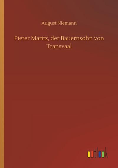Pieter Maritz, der Bauernsohn von Transvaal