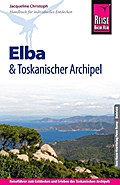 Reise Know-How Elba und Toskanischer Archipel: Reiseführer für individuelles Entdecken