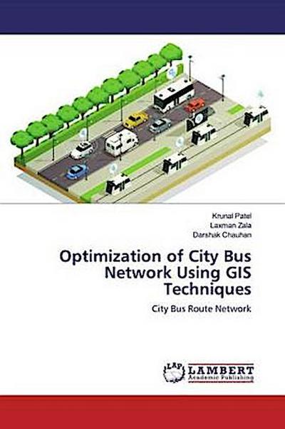 Optimization of City Bus Network Using GIS Techniques
