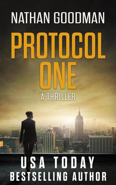 Protocol One: A Thriller (The Special Agent Jana Baker Spy-Thriller Series, #1)