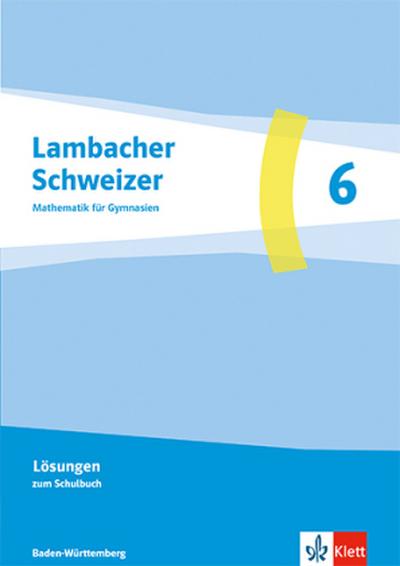 Lambacher Schweizer Mathematik 6. Ausgabe Baden-Württemberg G9