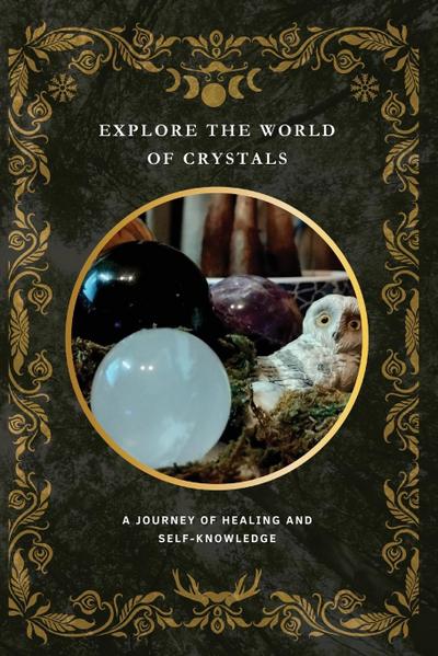 Explore the World of Crystals - A Journey of Healing and Self-Knowledge
